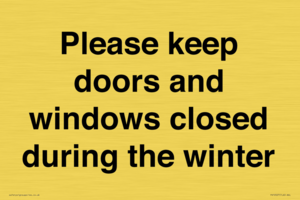 Please keep doors and windows closed during the winter